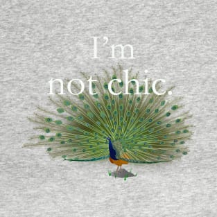 I'm not chic funny design T-Shirt